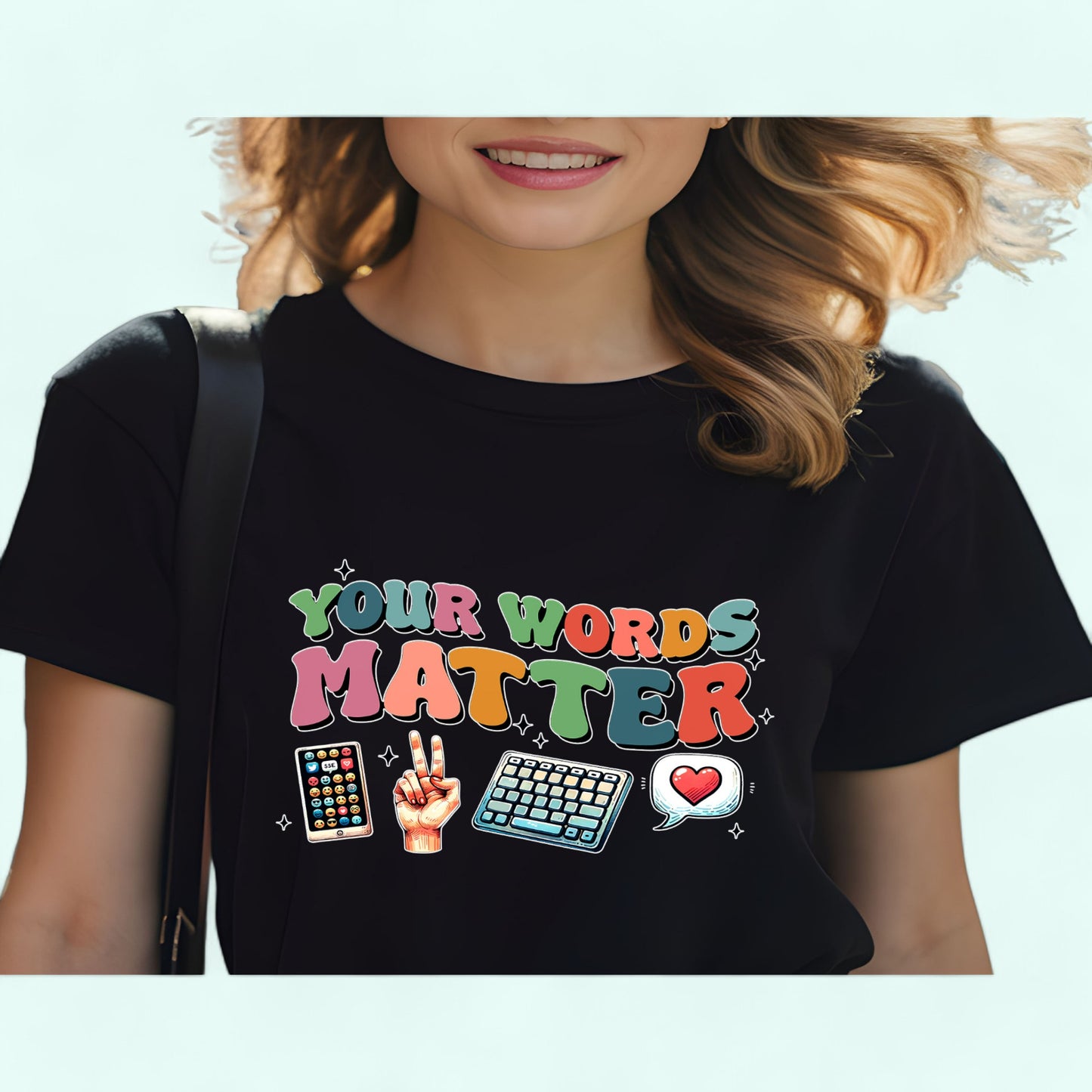 YOUR WORDS MATTER  T-shirt BLACK