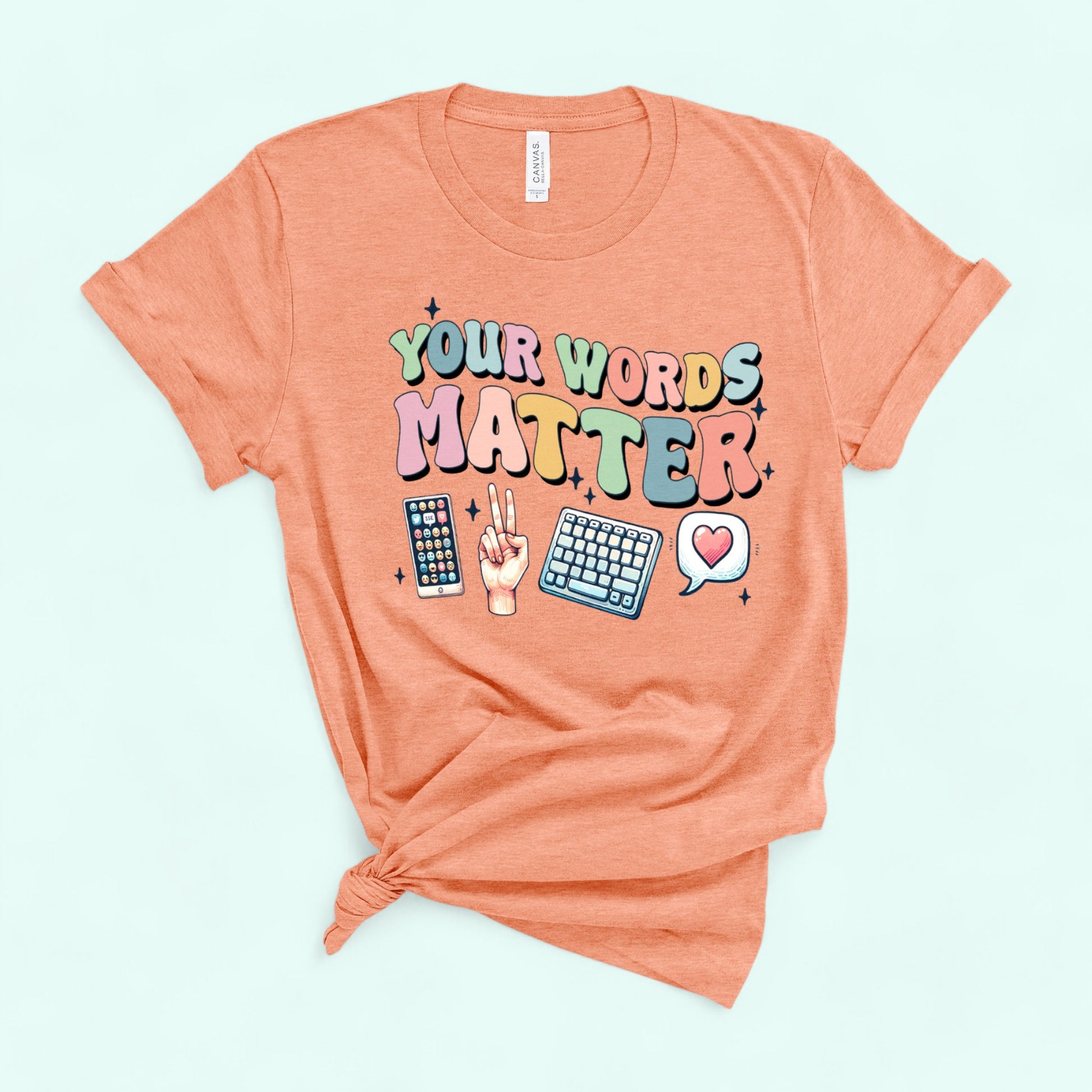 YOUR WORDS MATTER  T-shirt SUNSET