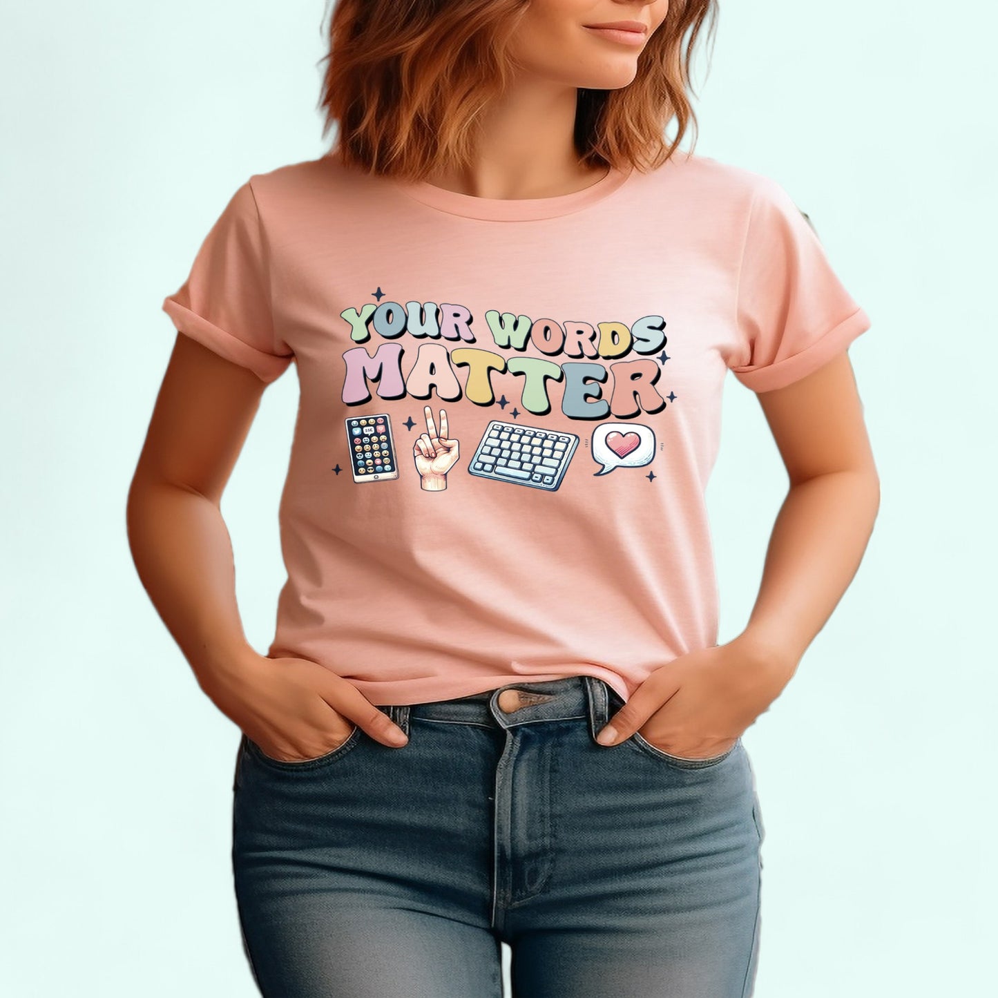 YOUR WORDS MATTER  T-shirt SUNSET