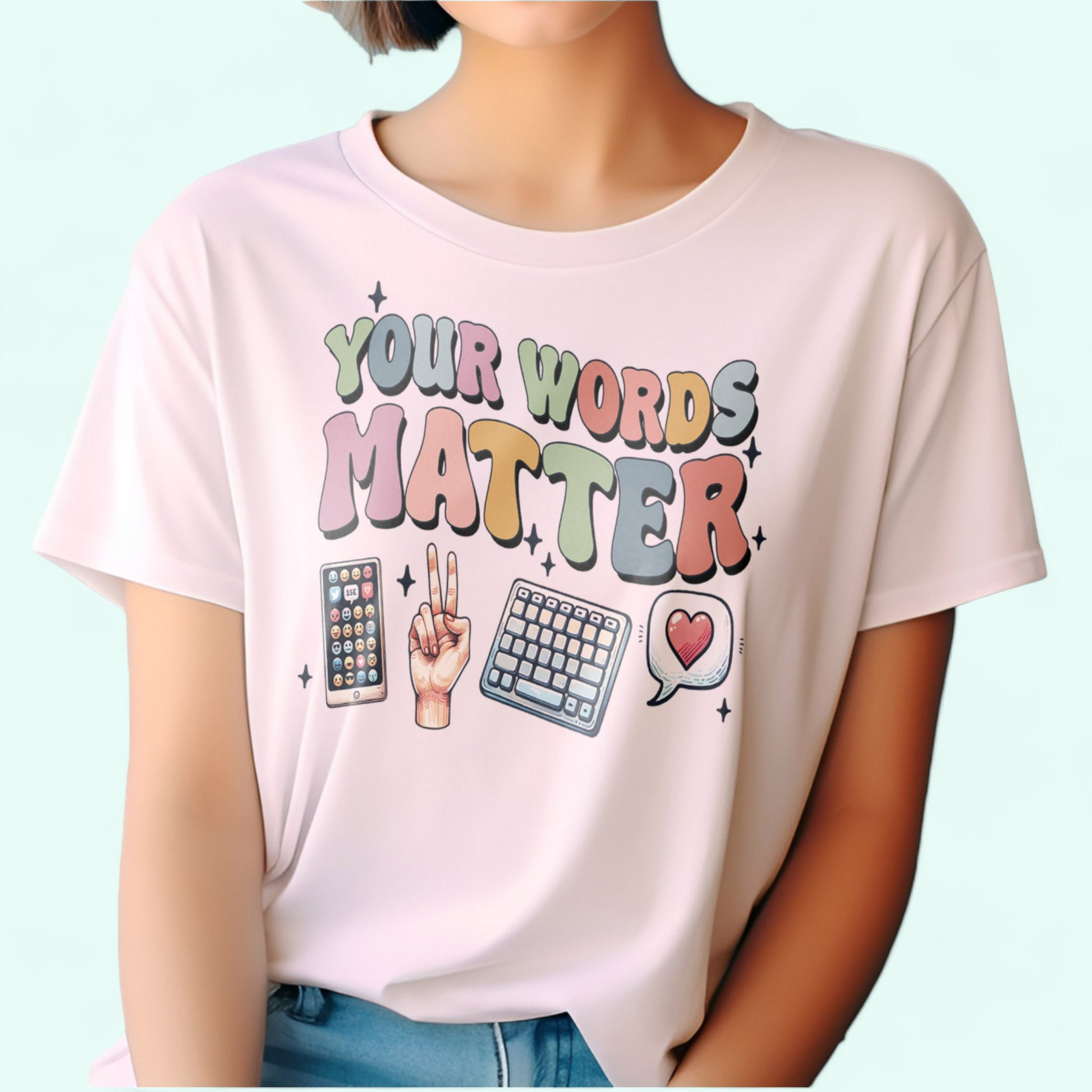 YOUR WORDS MATTER  T-shirt PINK