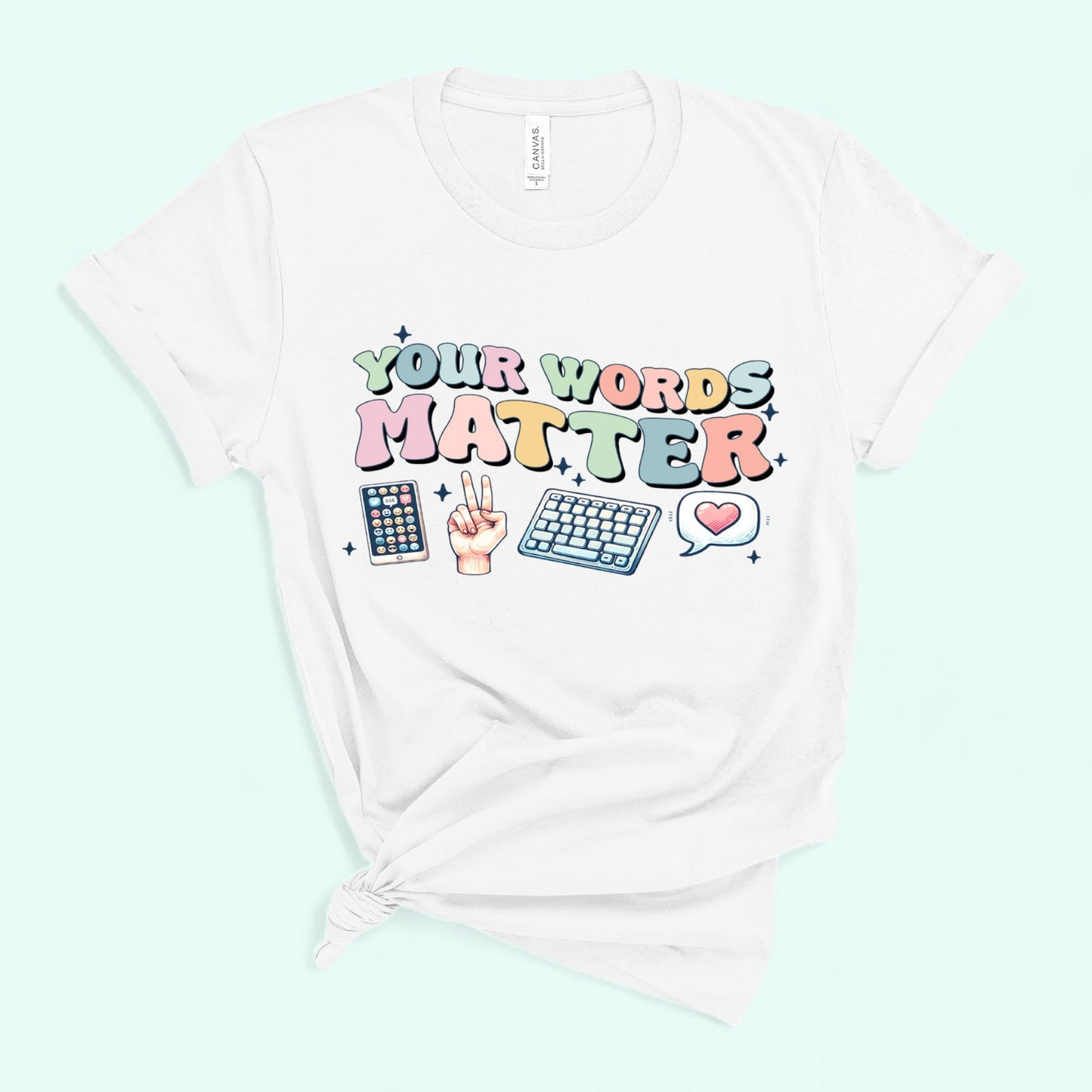 YOUR WORDS MATTER  T-shirt WHITE